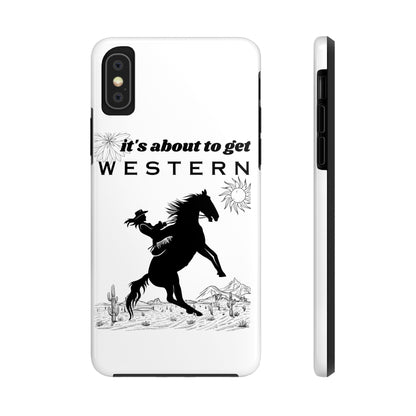 It's About To Get WESTERN - Phone Case