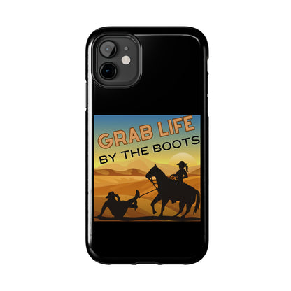 Grab Life By The Boots - Tough Phone Case - Black