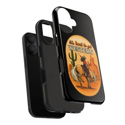 It's About To Get WESTERN - Phone Case