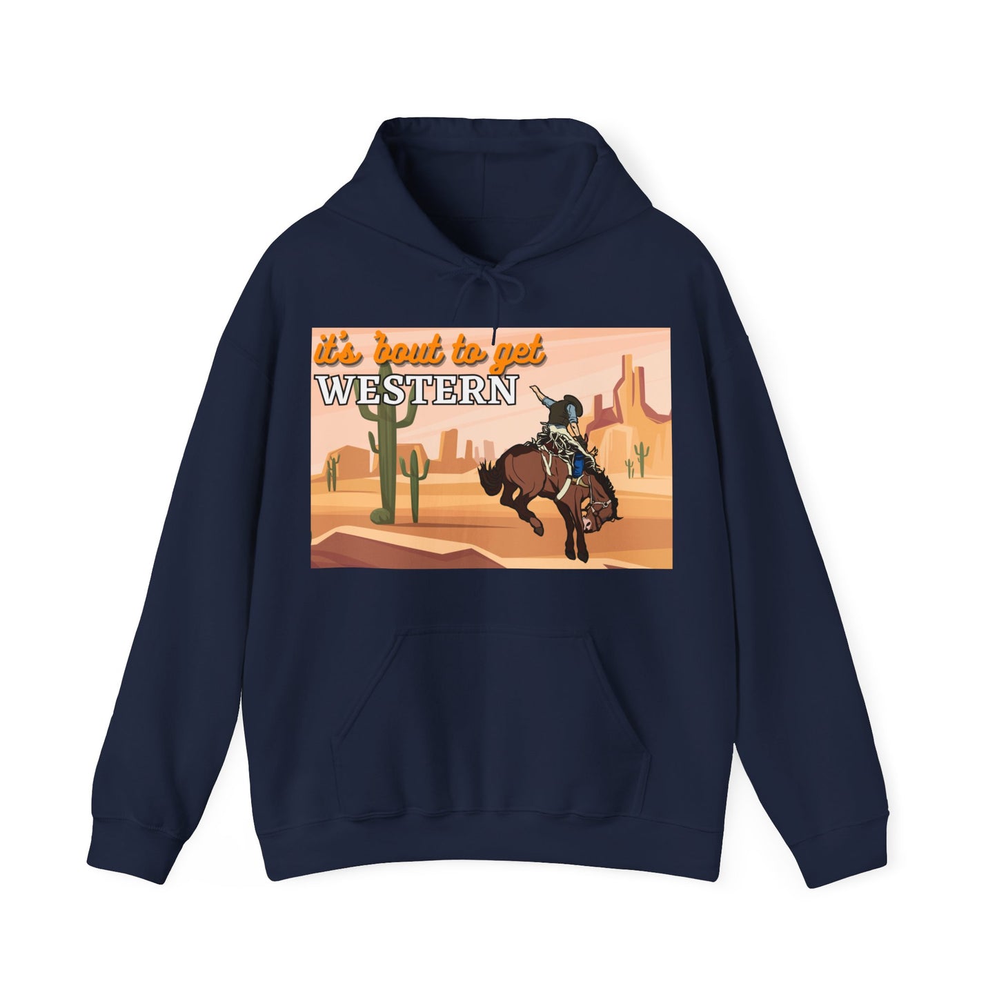 It's About To Get WESTERN - Heavy Blend Hooded Sweatshirt