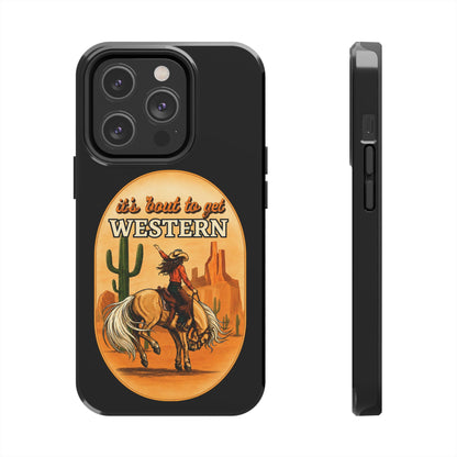 It's About To Get WESTERN - Phone Case