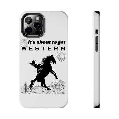 It's About To Get WESTERN - Phone Case