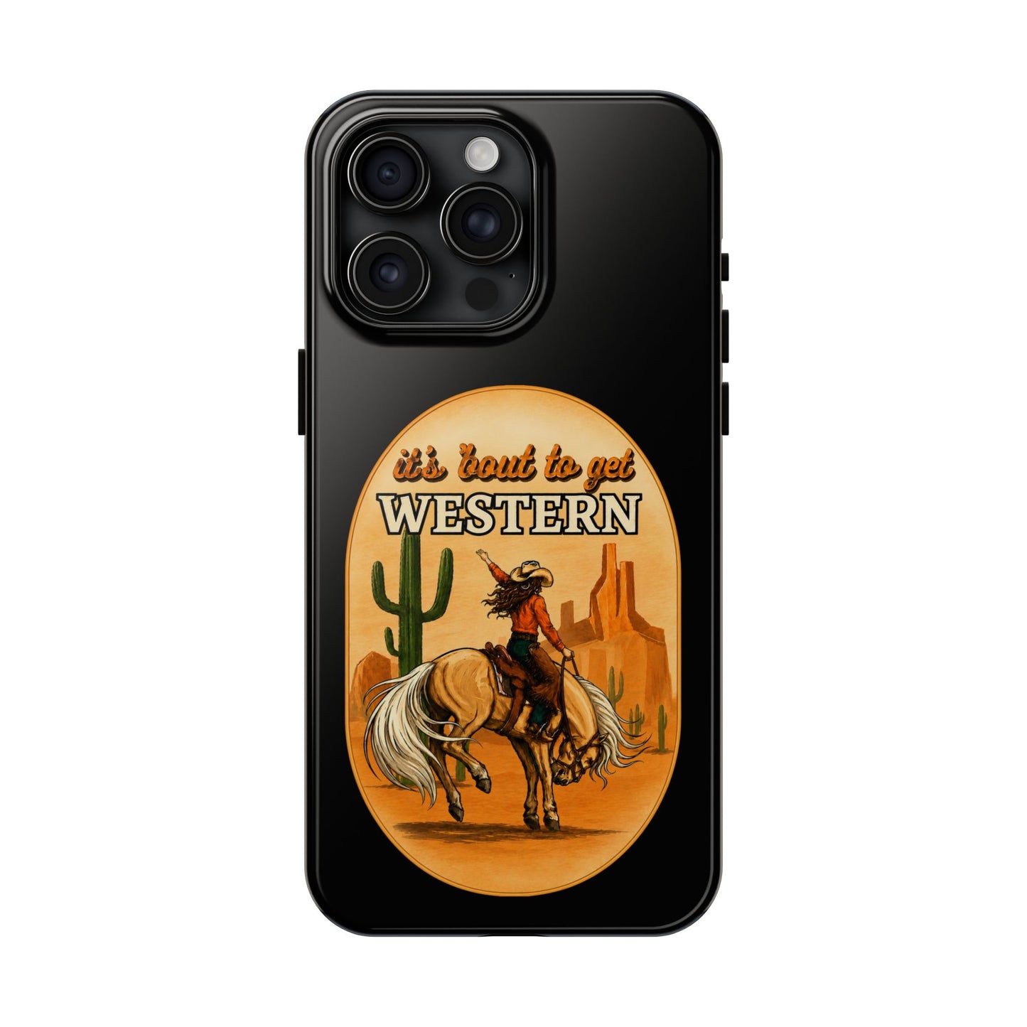 It's About To Get WESTERN - Phone Case