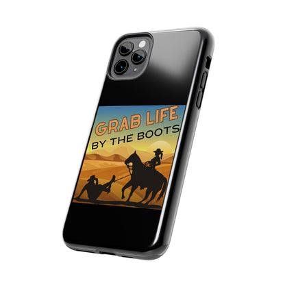 Grab Life By The Boots - Tough Phone Case - Black
