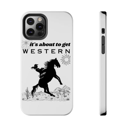 It's About To Get WESTERN - Phone Case