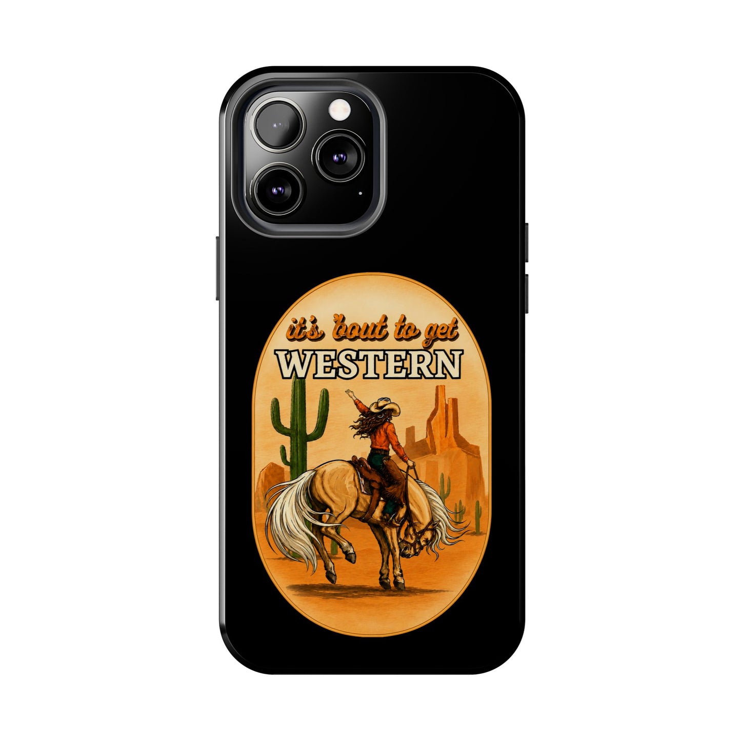 It's About To Get WESTERN - Phone Case