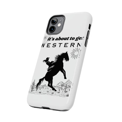 It's About To Get WESTERN - Phone Case