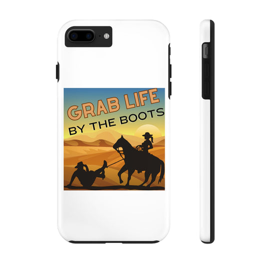 Grab Life By The Boots - Tough Phone Case - White