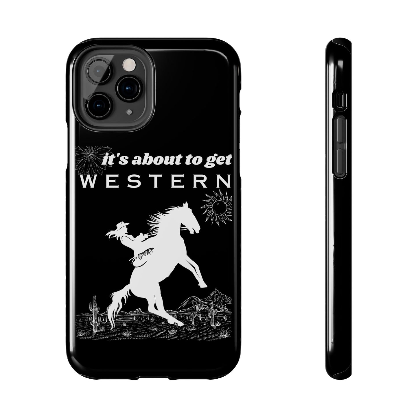 It's About To Get WESTERN - Phone Case