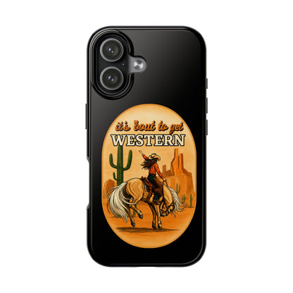 It's About To Get WESTERN - Phone Case