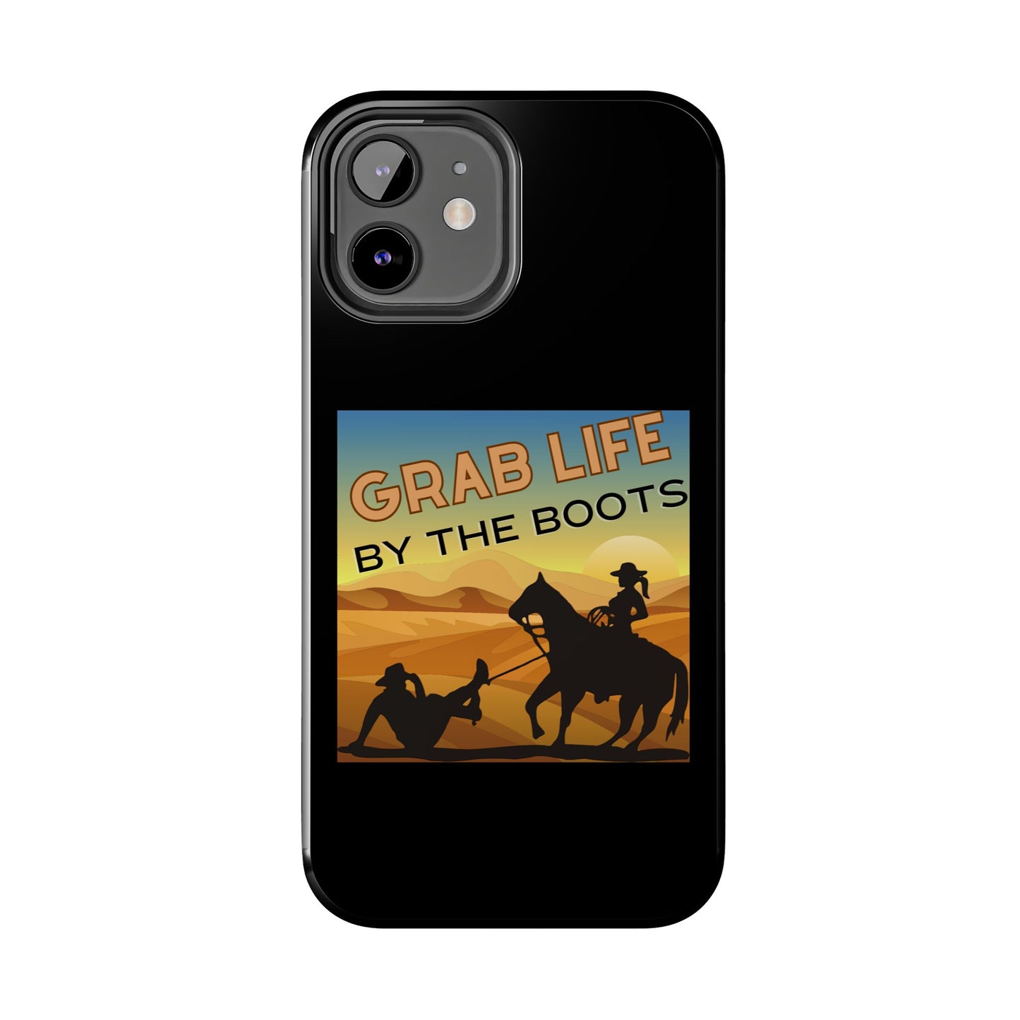 Grab Life By The Boots - Tough Phone Case - Black