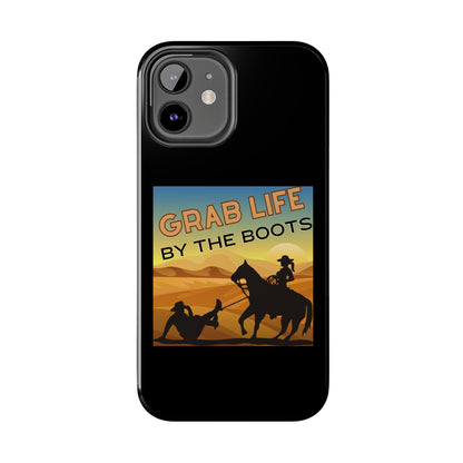 Grab Life By The Boots - Tough Phone Case - Black