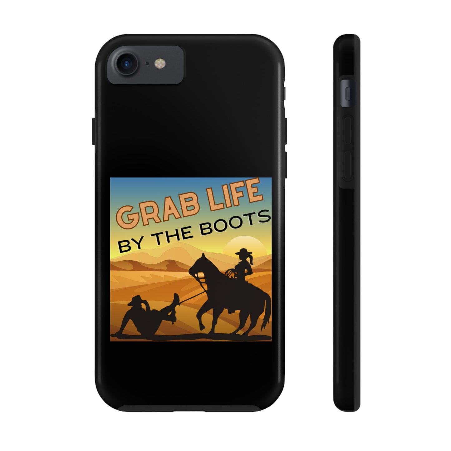 Grab Life By The Boots - Tough Phone Case - Black