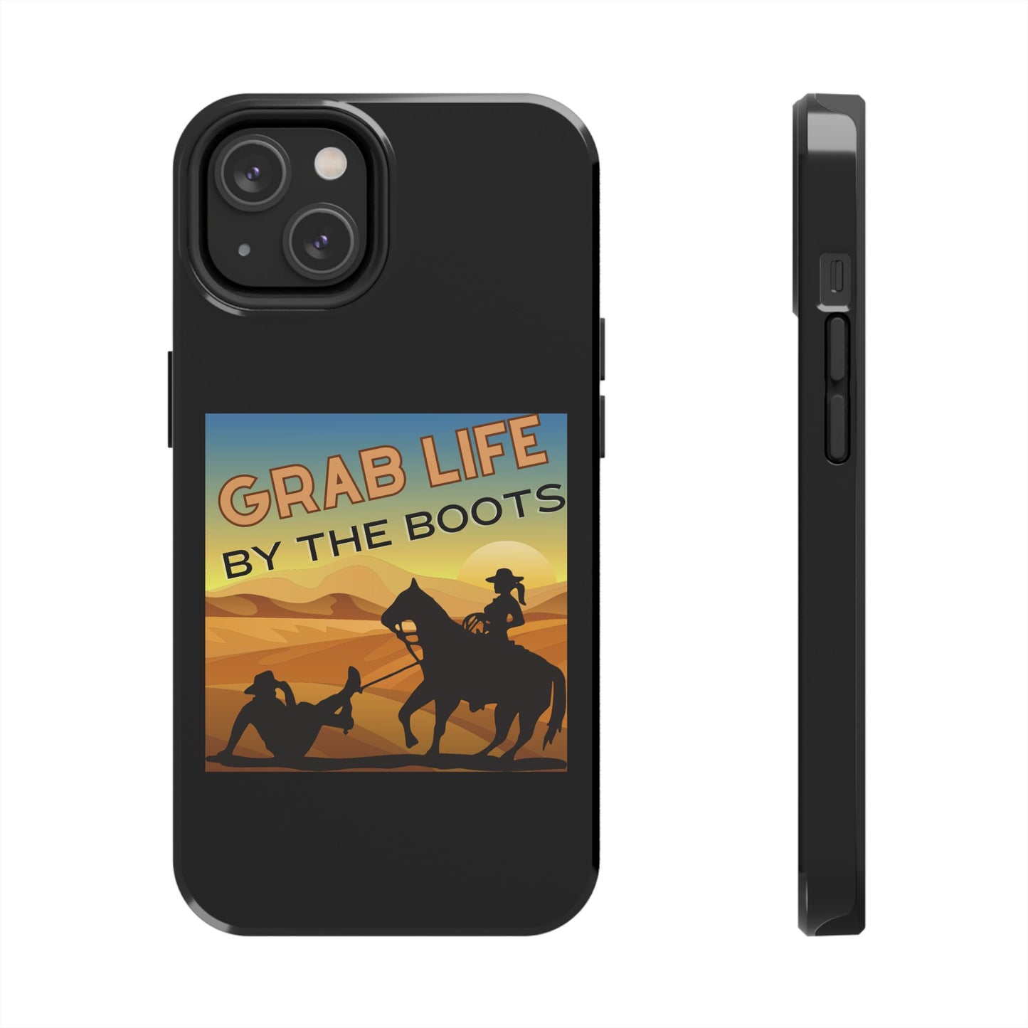 Grab Life By The Boots - Tough Phone Case - Black