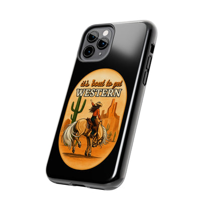 It's About To Get WESTERN - Phone Case