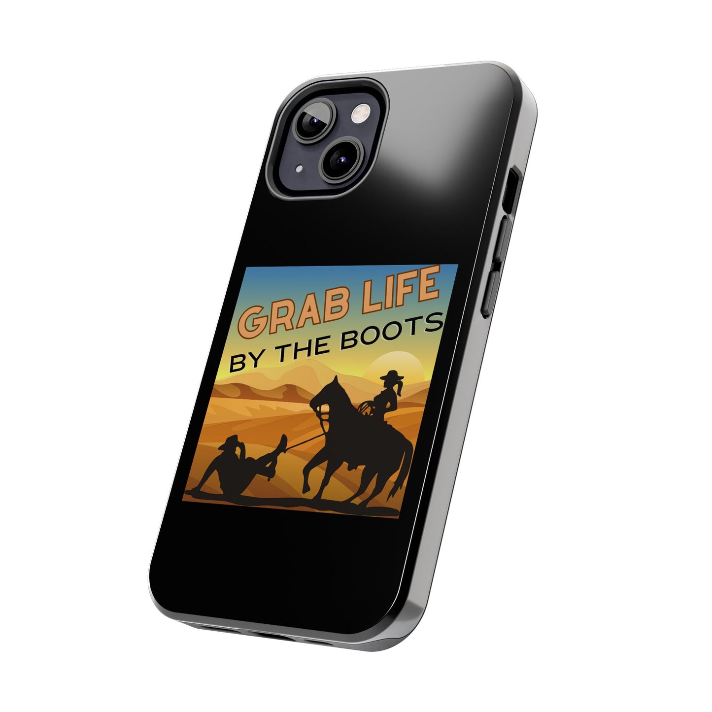 Grab Life By The Boots - Tough Phone Case - Black