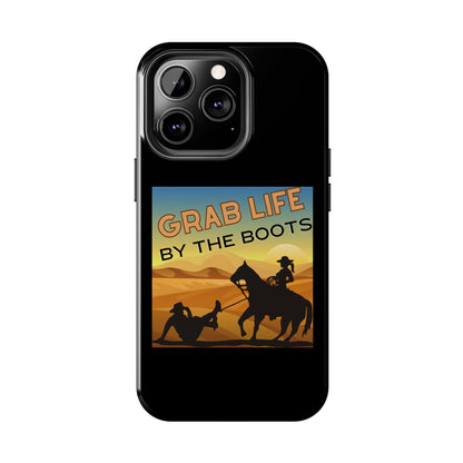 Grab Life By The Boots - Tough Phone Case - Black