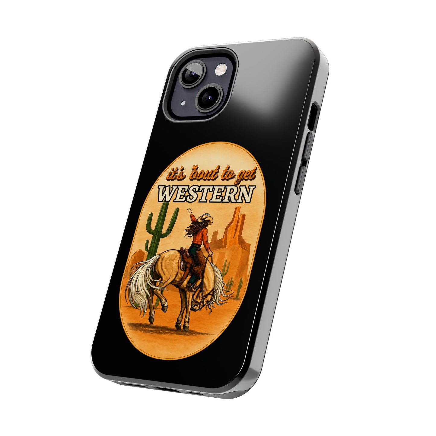 It's About To Get WESTERN - Phone Case