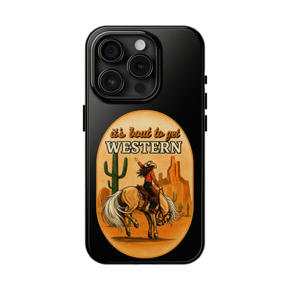 It's About To Get WESTERN - Phone Case