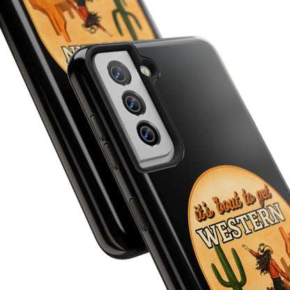 It's About To Get WESTERN - Phone Case