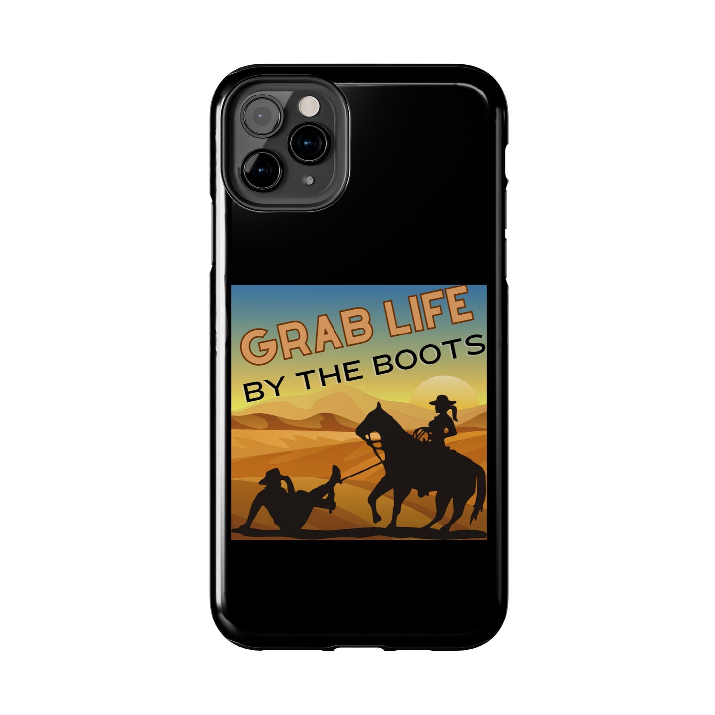 Grab Life By The Boots - Tough Phone Case - Black