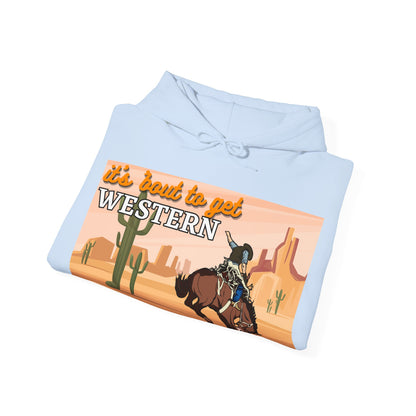 It's About To Get WESTERN - Heavy Blend Hooded Sweatshirt