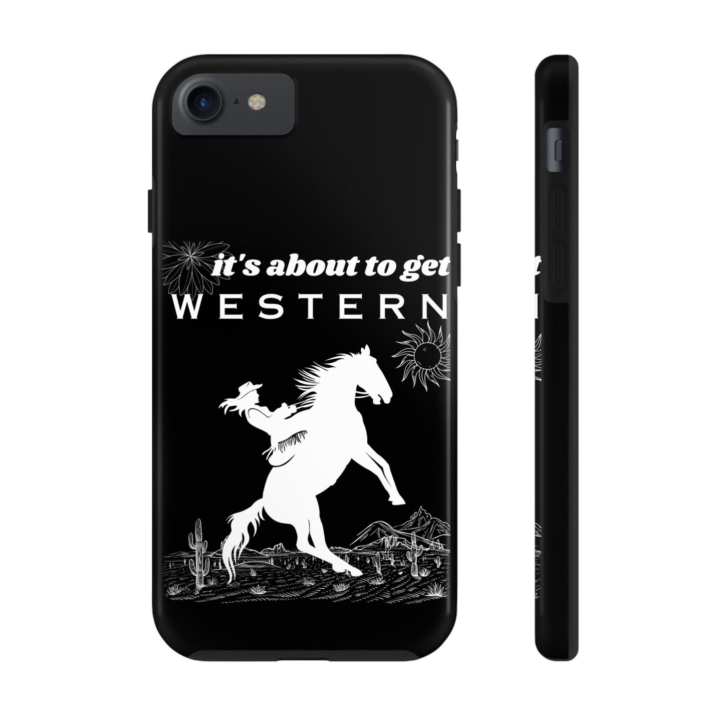 It's About To Get WESTERN - Phone Case