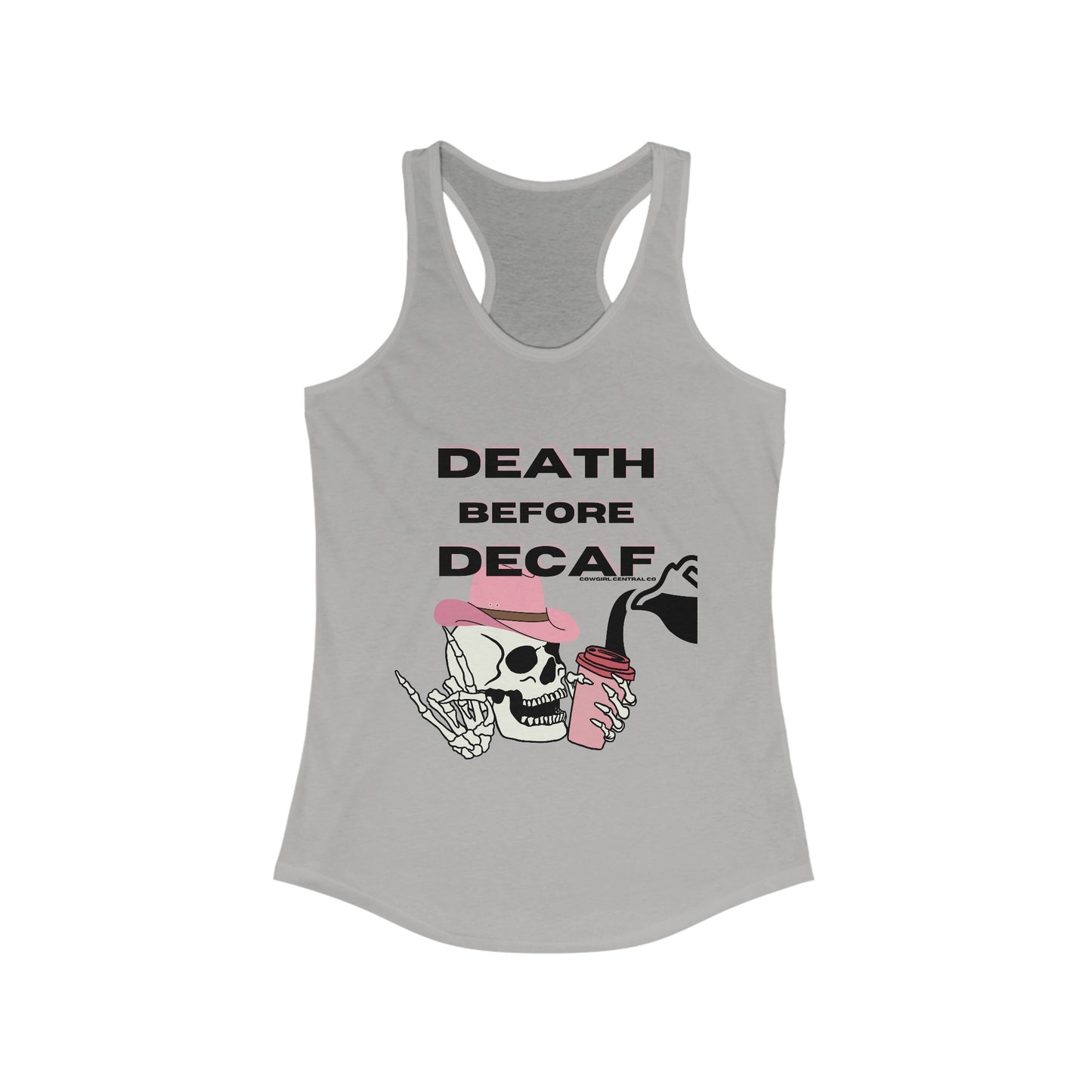 Death Before Decaf - Women's Ideal Racerback Tank