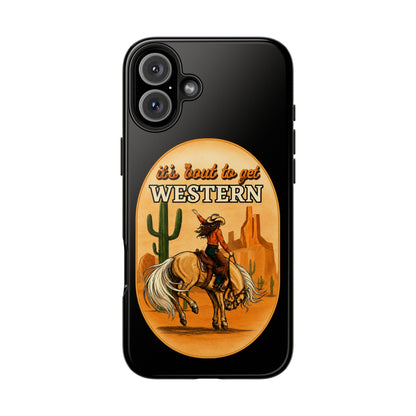It's About To Get WESTERN - Phone Case
