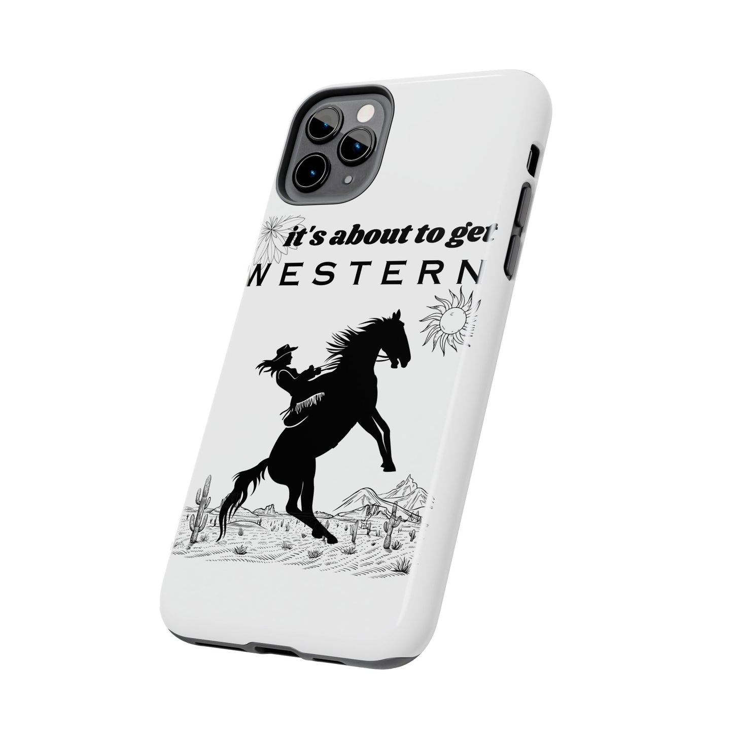 It's About To Get WESTERN - Phone Case