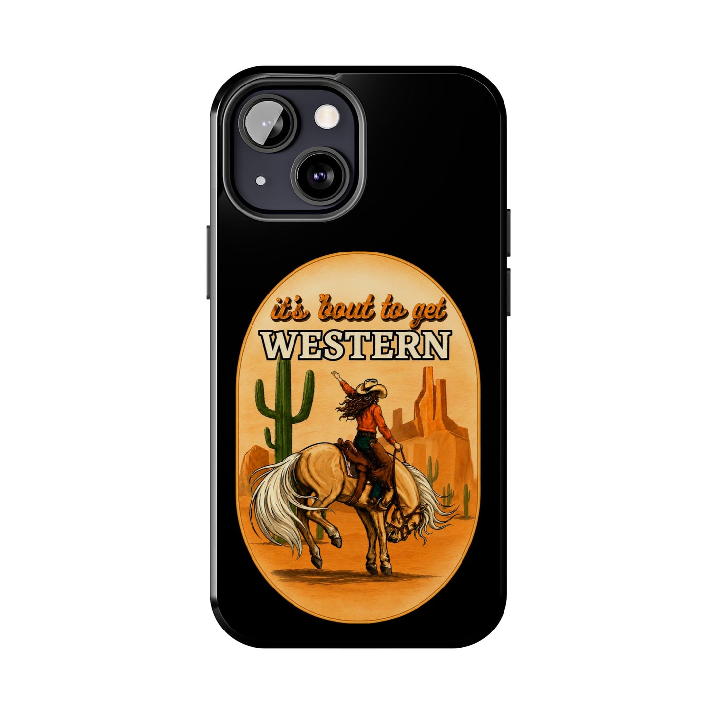 It's About To Get WESTERN - Phone Case