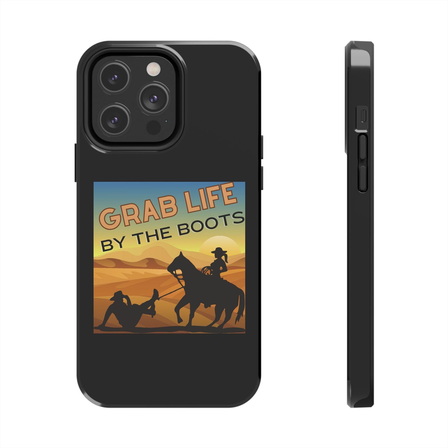 Grab Life By The Boots - Tough Phone Case - Black