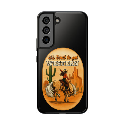 It's About To Get WESTERN - Phone Case