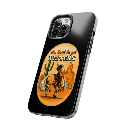 It's About To Get WESTERN - Phone Case
