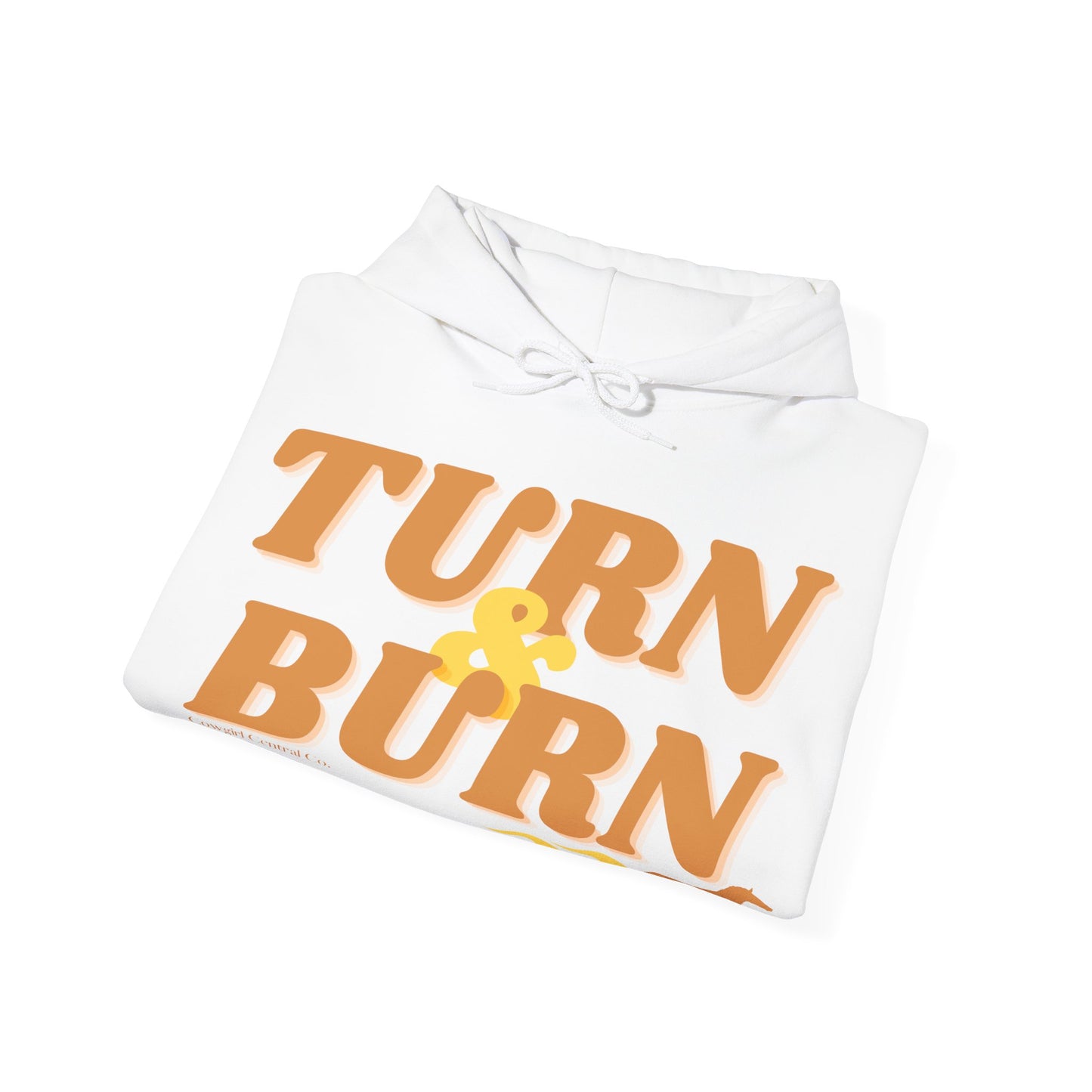 Turn & Burn - Hooded Sweatshirt