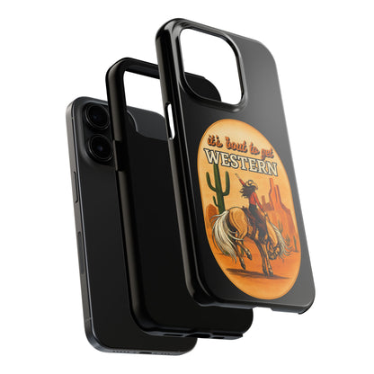 It's About To Get WESTERN - Phone Case