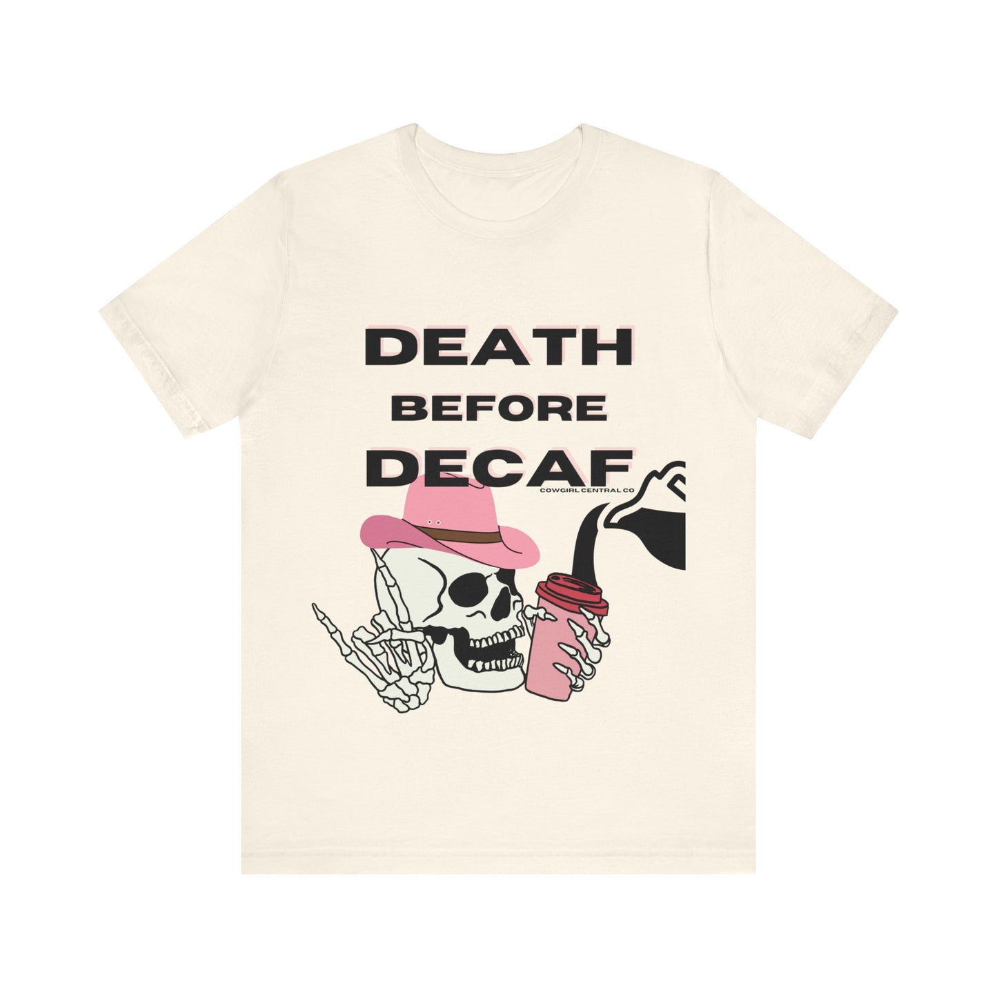 Death Before Decaf - Short Sleeve TShirt