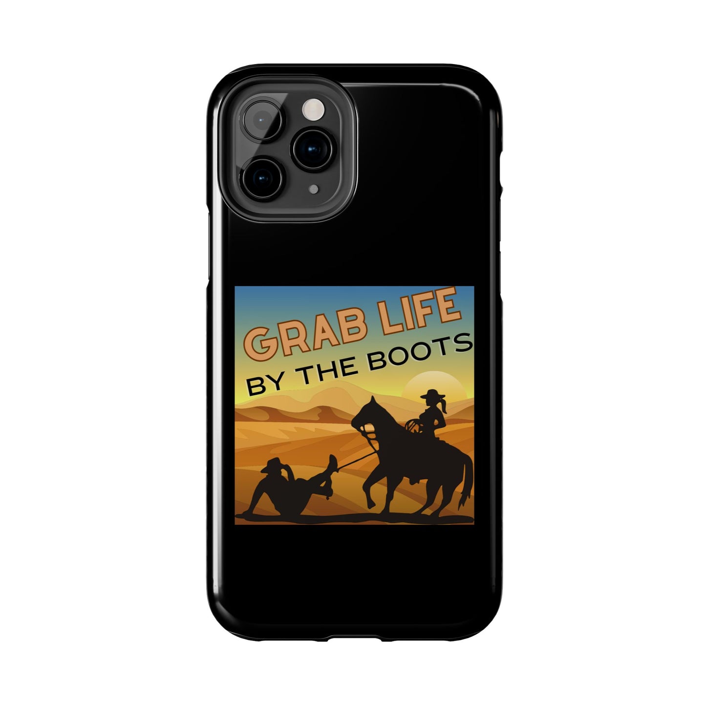 Grab Life By The Boots - Tough Phone Case - Black