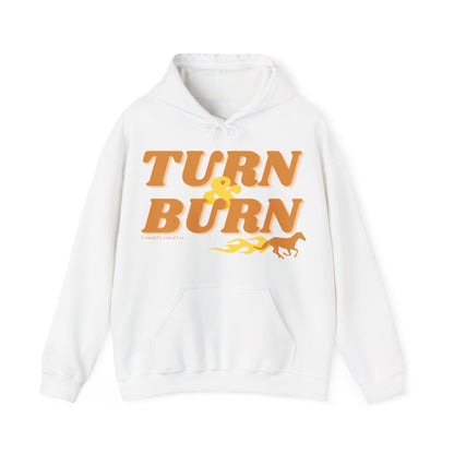 Turn & Burn - Hooded Sweatshirt - Barrel Racer Hoodie - Cowgirl Hoodie - Rodeo Hoodie