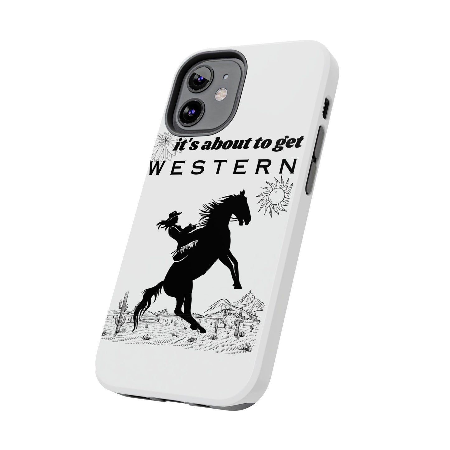 It's About To Get WESTERN - Phone Case