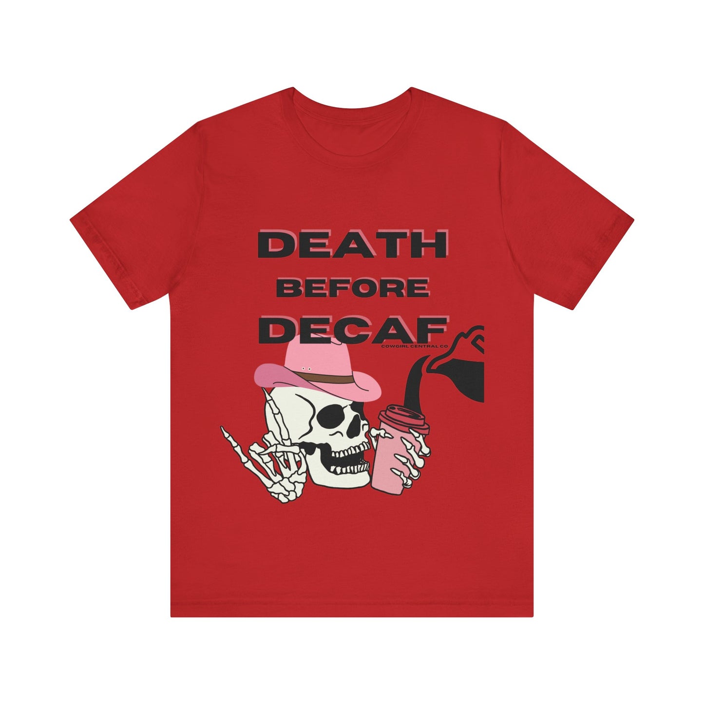 Death Before Decaf - Short Sleeve TShirt