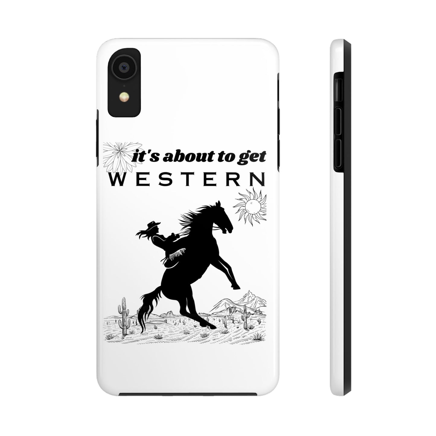 It's About To Get WESTERN - Phone Case