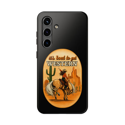 It's About To Get WESTERN - Phone Case