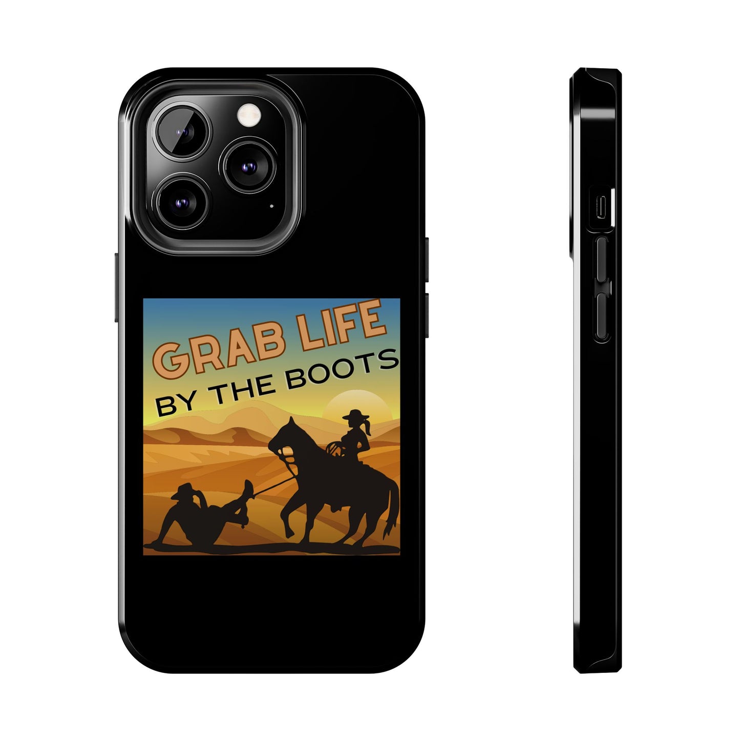 Grab Life By The Boots - Tough Phone Case - Black