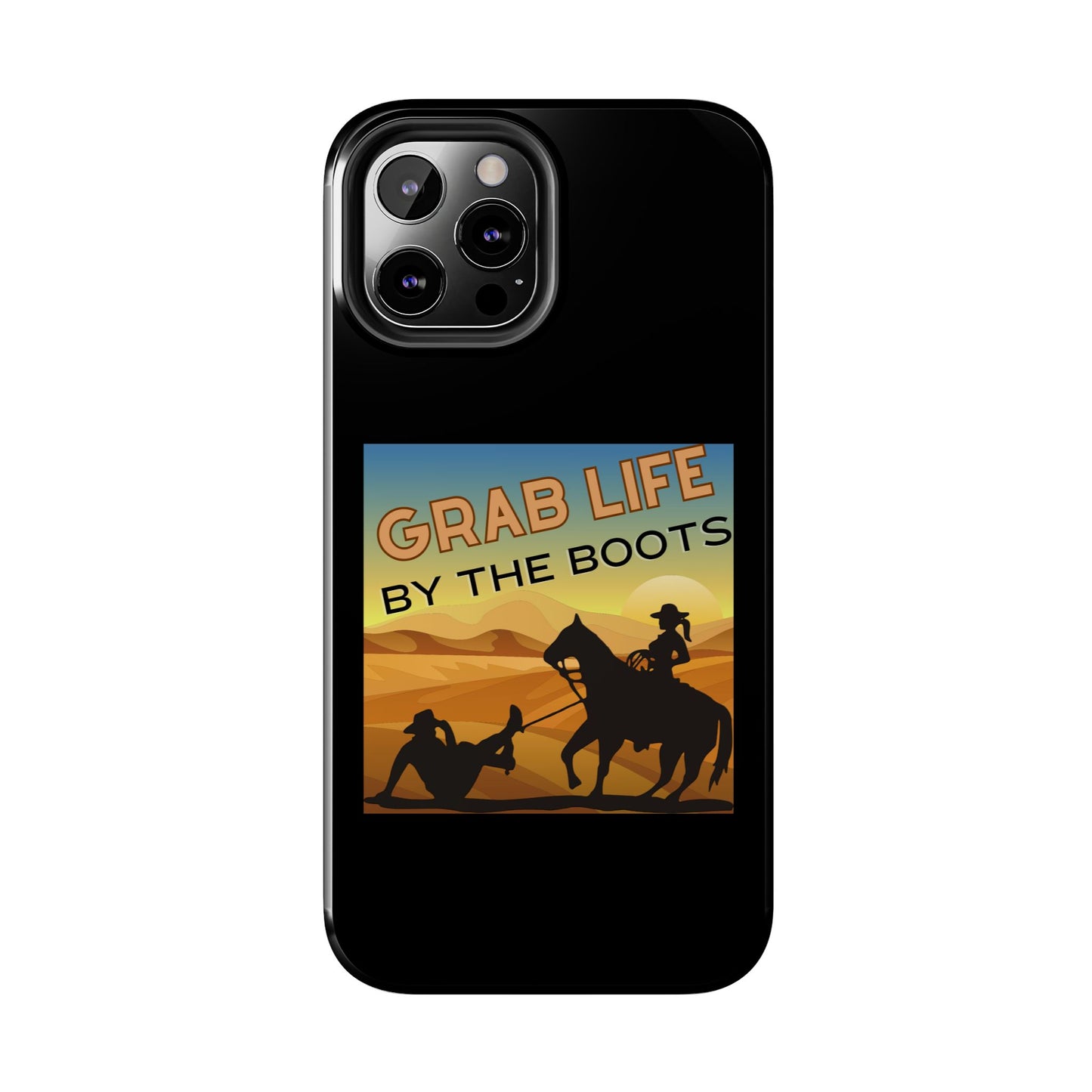 Grab Life By The Boots - Tough Phone Case - Black