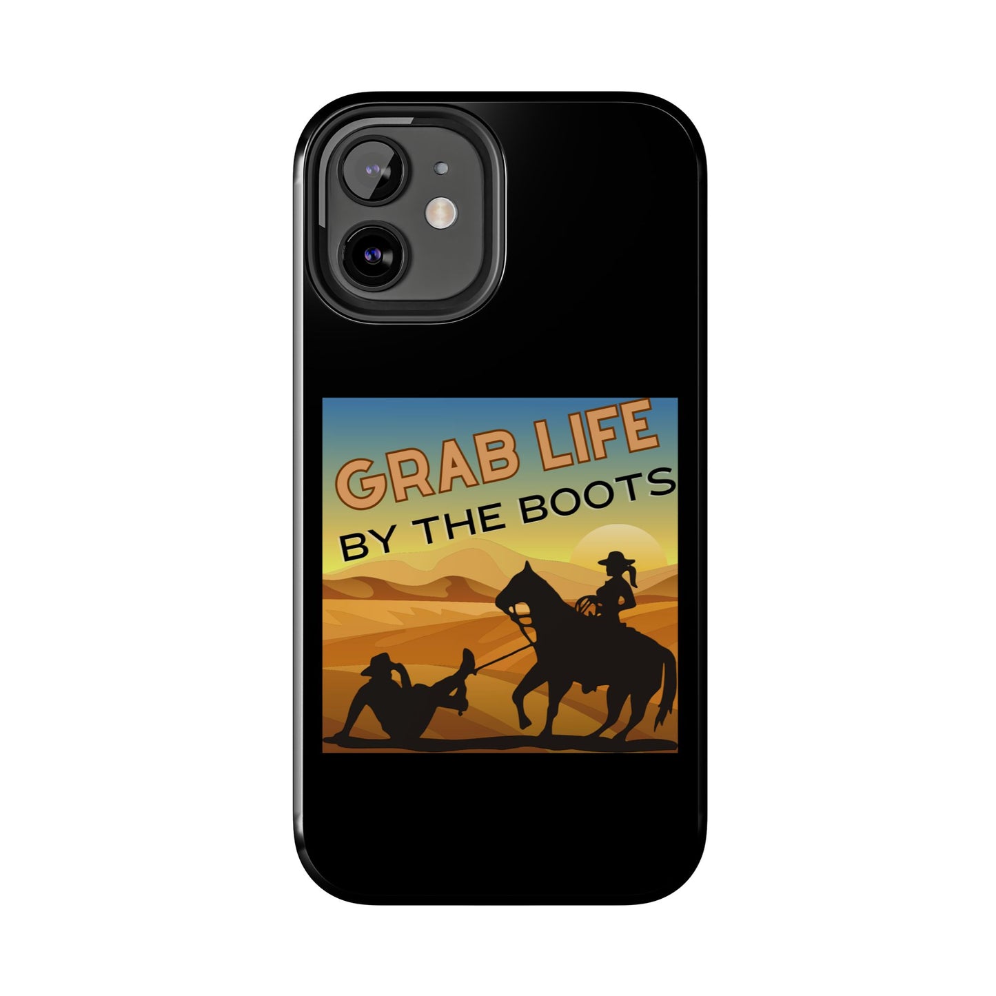 Grab Life By The Boots - Tough Phone Case - Black