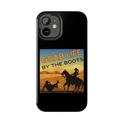 Grab Life By The Boots - Tough Phone Case - Black