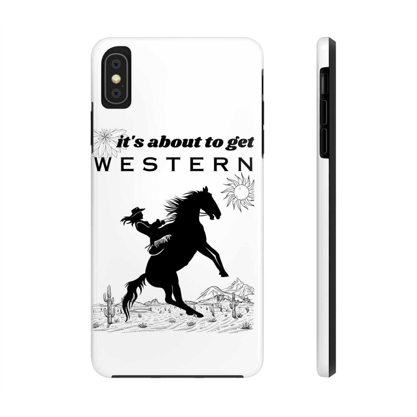 It's About To Get WESTERN - Phone Case