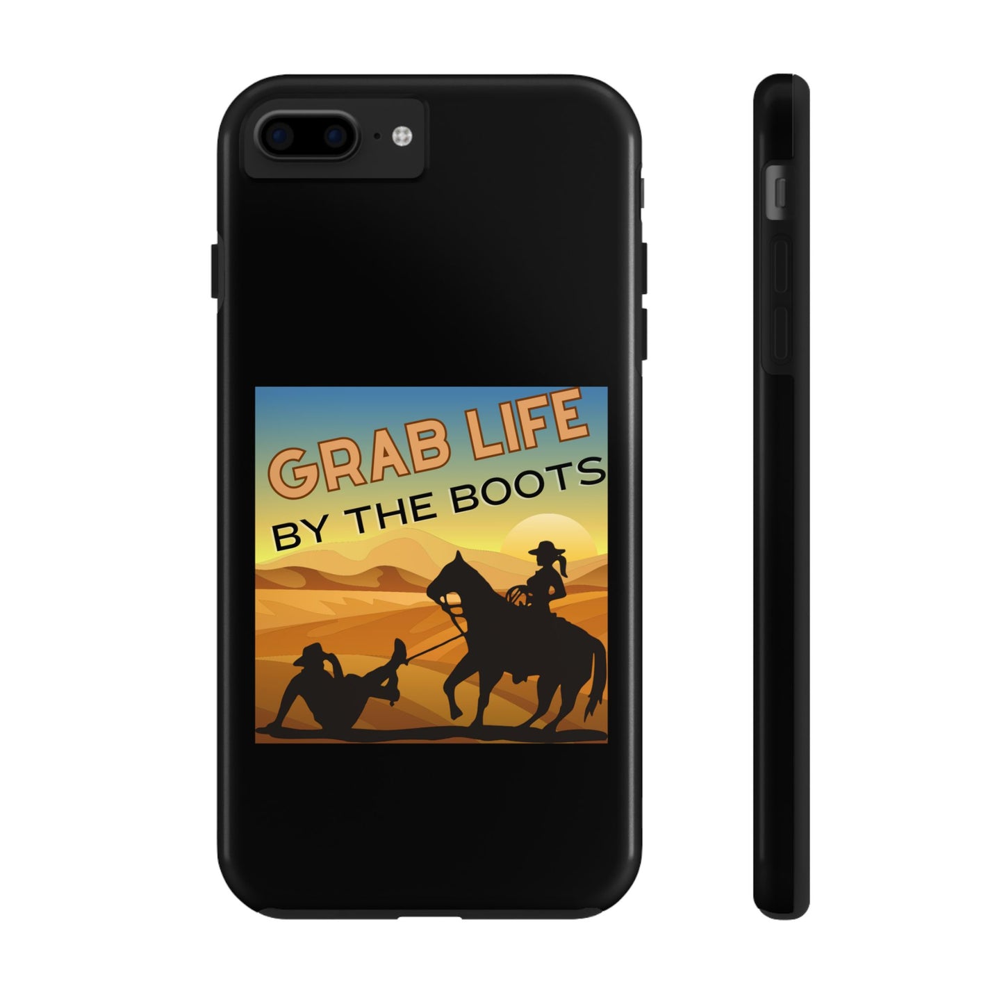 Grab Life By The Boots - Tough Phone Case - Black