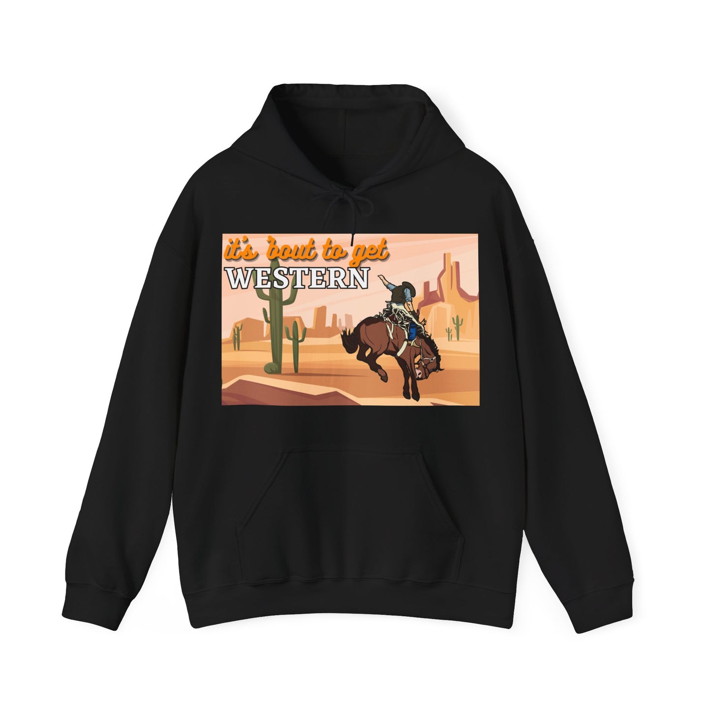 It's About To Get WESTERN - Heavy Blend Hooded Sweatshirt